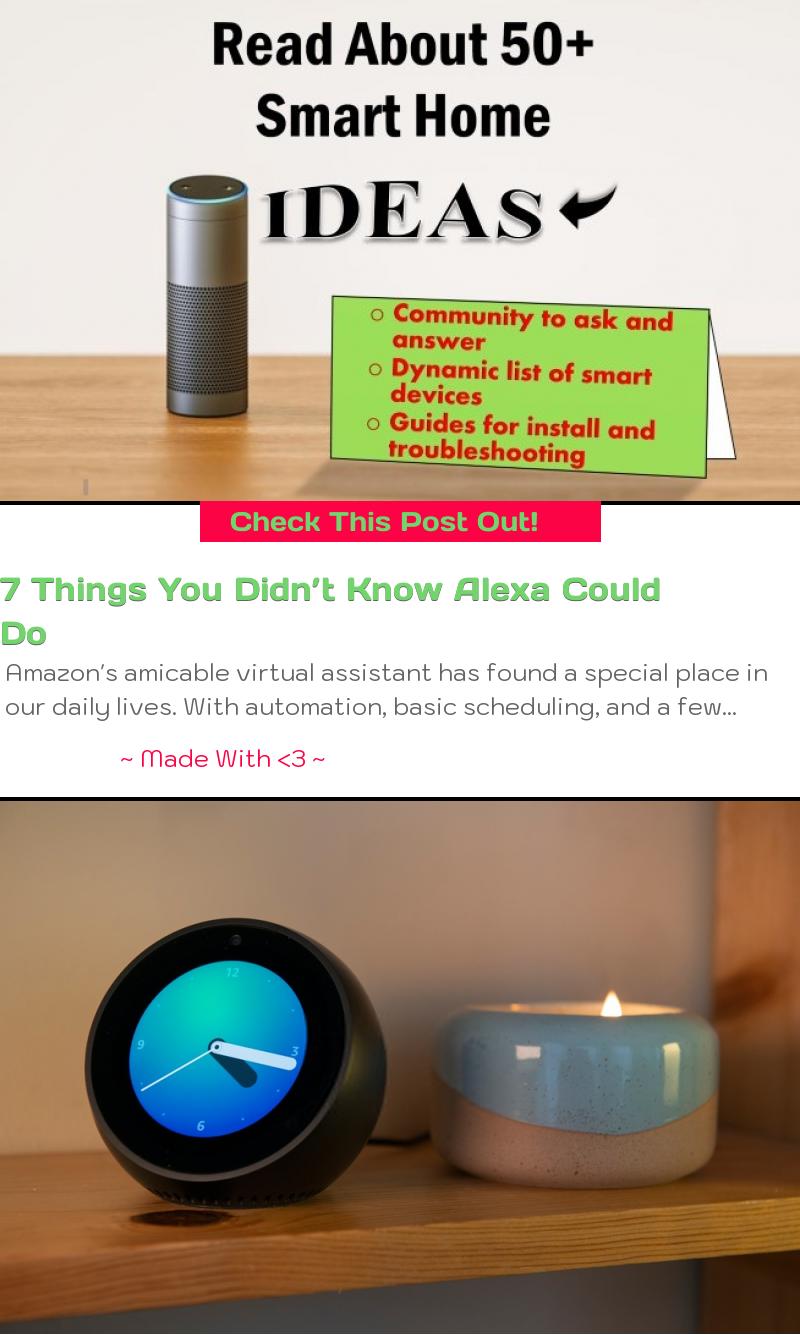 7 Things You Didn’t Know Alexa Could 
Do - SmartHome Automation Community